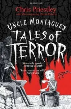 Uncle Montague's Tales of Terror, Paperback/Chris Priestley
