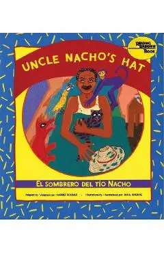 Uncle Nacho's Hat: El Sombrero del Tio Nacho - Harriet Rohmer