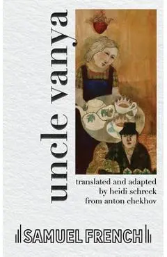 Uncle Vanya - Heidi Schreck