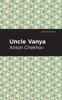 Uncle Vanya, Paperback/Anton Chekhov