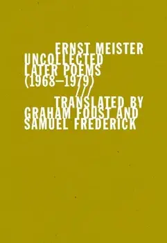 Uncollected Later Poems (1968–1979), Paperback/Ernst Meister
