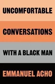 Uncomfortable Conversations with a Black Man, Hardback/Emmanuel Acho