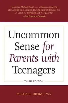Uncommon Sense for Parents with Teenagers, Paperback/Michael Riera