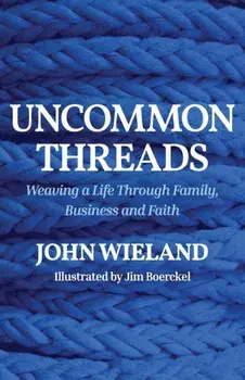 Uncommon Threads, Paperback/John Wieland