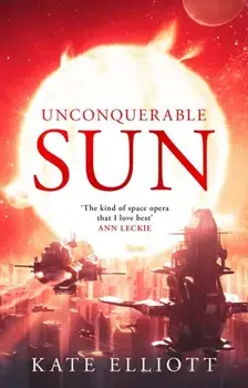 Unconquerable Sun, Paperback/Kate Elliott