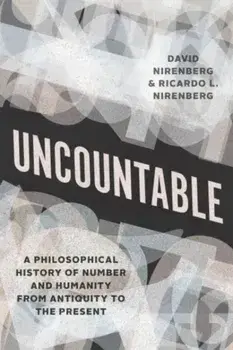 Uncountable. A Philosophical History of Number and Humanity from Antiquity to the Present, Paperback/Ricardo L. Nirenberg