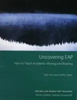 Uncovering EAP - How to Teach Academic Writing and Reading | Sam McCarter, Phil Jakes