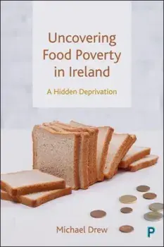 Uncovering Food Poverty in Ireland. A Hidden Deprivation, Hardback/Michael (Independent Researcher) Drew