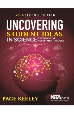 Uncovering Student Ideas in Science, Volume 1: 25 Formative Assessment Probes - Page Keeley