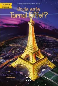 Unde este Turnul Eiffel?/Dina Anastasio