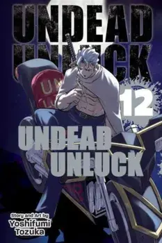 Undead Unluck, Vol. 12, Paperback/Yoshifumi Tozuka