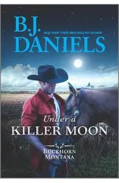 Under a Killer Moon - B. J. Daniels