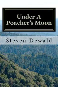 Under a Poacher's Moon: Stories of a Wisconsin Game Warden, Paperback/MR Steven M. Dewald