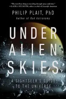 Under Alien Skies. A Sightseer's Guide to the Universe, Paperback/Philip, Ph.D. Plait