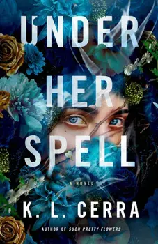 Under Her Spell. A Novel, Paperback/K. L. Cerra