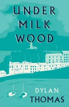 Under Milk Wood, Paperback/Dylan Thomas