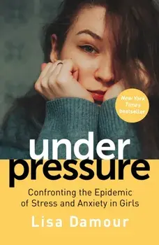 Under Pressure. Confronting the Epidemic of Stress and Anxiety in Girls, Main, Paperback/***
