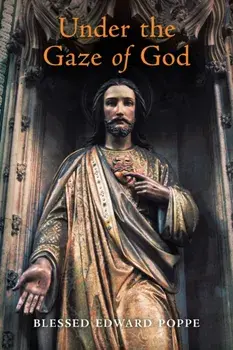Under the Gaze of God, Paperback/Edward Poppe