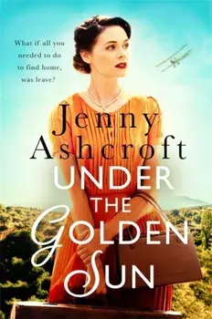 Under The Golden Sun. 'Jenny Ashcroft's best yet' Dinah Jeffries, Paperback/Jenny Ashcroft