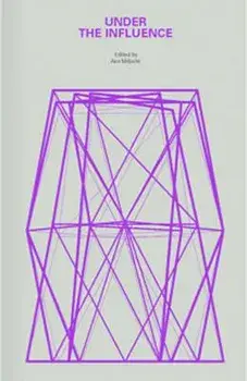 Under the Influence: A Symposium, Paperback/Ana Mijacki