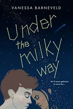Under the Milky Way, Paperback/Vanessa Barneveld