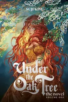Under the Oak Tree, Vol. 1 (novel), Hardback/Suji Kim