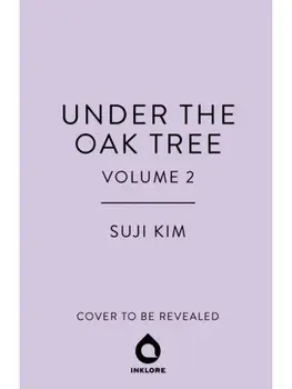 Under the Oak Tree, Vol. 2 (novel), Hardback/Suji Kim