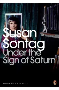 Under the Sign of Saturn. Essays, Paperback/Susan Sontag