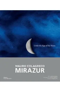 Under the Sign of the Moon: Mirazur, Mauro Colagreco - Mauro Colagreco