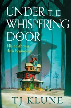 Under the Whispering Door, Paperback/TJ Klune