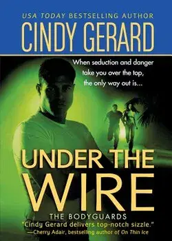 Under the Wire: The Bodyguards, Paperback/Cindy Gerard