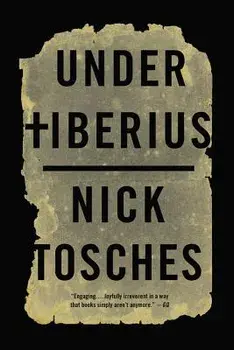 Under Tiberius, Paperback/Nick Tosches
