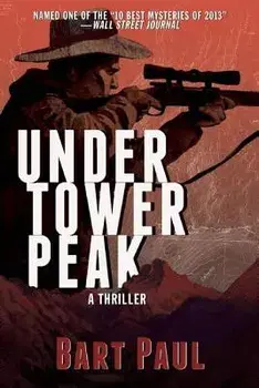 Under Tower Peak, Paperback/Bart Paul