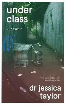 Underclass. A Memoir, Hardback/Dr Jessica Taylor