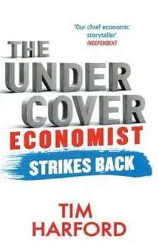 Undercover Economist Strikes Back, Paperback/Tim Harford