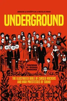 Underground: Cursed Rockers and High Priestesses of Sound, Paperback/Arnaud Le Gouefflec