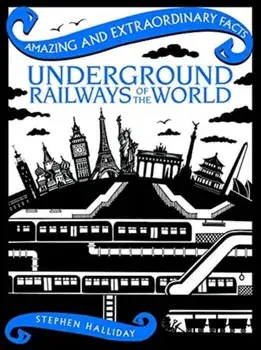 Underground Railways of the World, Hardback/Stephen Halliday