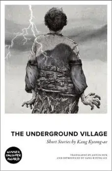 Underground Village. Short Stories by Kang Kyeong-ae, Paperback/Kyeong-ae Kang