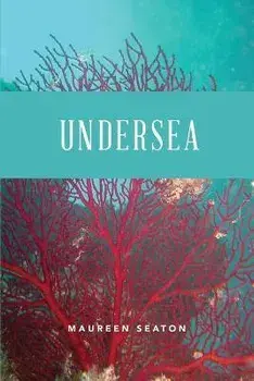 Undersea, Paperback/Maureen Seaton