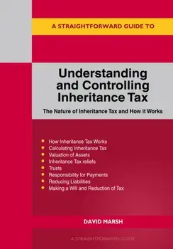 Understanding And Controlling Inheritance Tax, Paperback/David Marsh