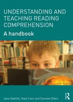 Understanding and Teaching Reading Comprehension: A Handbook, Paperback/Jane Oakhill