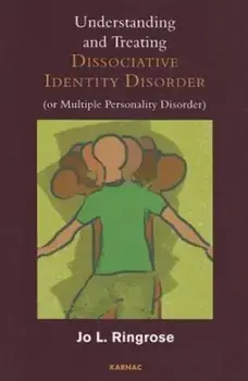 Understanding and Treating Dissociative Identity Disorder (or Multiple Personality Disorder), Paperback/Jo L. Ringrose