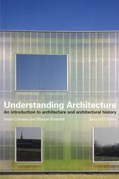 Understanding Architecture. An Introduction to Architecture and Architectural History, Paperback/Rowan Roenisch