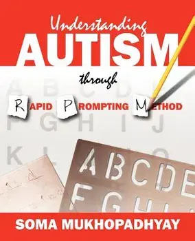 Understanding Autism Through Rapid Prompting Method, Paperback/Soma Mukhopadhyay