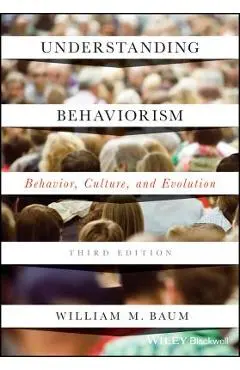 Understanding Behaviorism 3e P - William M. Baum