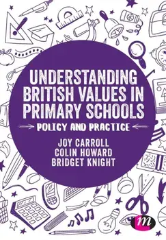 Understanding British Values in Primary Schools. Policy and practice, Paperback/Bridget Knight