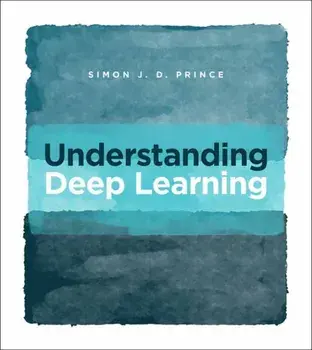 Understanding Deep Learning, Hardback/Simon J.D. Prince