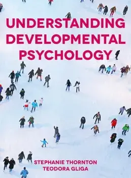 Understanding Developmental Psychology, Paperback/Teodora Gliga