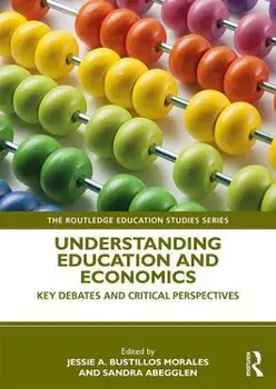 Understanding Education and Economics. Key Debates and Critical Perspectives, Paperback/***