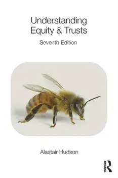 Understanding Equity & Trusts. 7 ed, Paperback/Alastair Hudson
